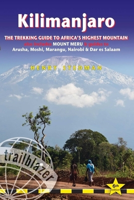 Kilimanjaro: The Trekking Guide to Africa's Highest Mountain: All-In-One Guide for Climbing Kilimanjaro. Includes Getting to Tanzania and Kenya, Town