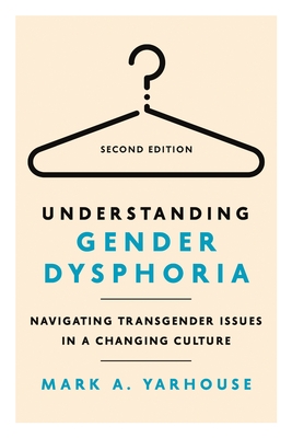 Understanding Gender Dysphoria: Navigating Transgender Issues in a Changing Culture