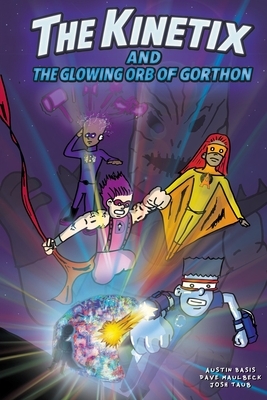 The Kinetix and the Glowing Orb of Gorthon