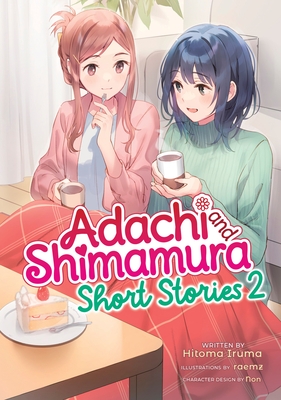 Adachi and Shimamura: Short Stories 2 (Light Novel)