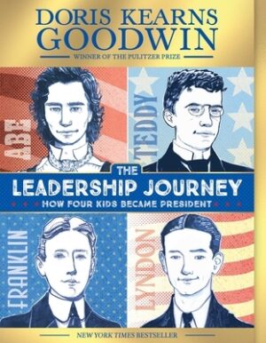 The Leadership Journey: How Four Kids Became President
