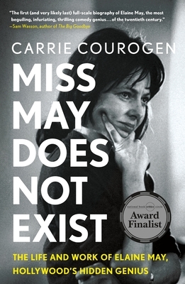 Miss May Does Not Exist: The Life and Work of Elaine May, Hollywood's Hidden Genius