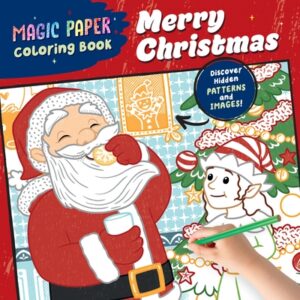 Magic Paper Coloring Book: Merry Christmas!: Discover Hidden Patterns and Images!