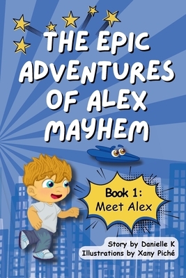 The Epic Adventures of Alex Mayhem