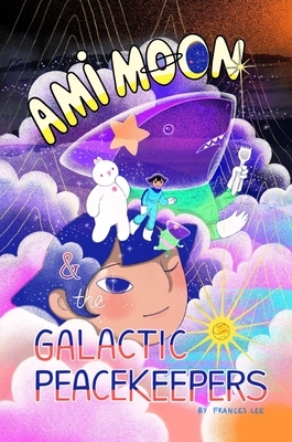 Ami Moon and the Galactic Peacekeepers: Book One Volume 1