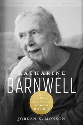 Katharine Barnwell: How One Woman Revolutionized Modern Missions