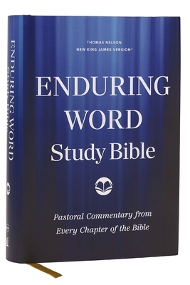 Enduring Word Study Bible: Pastoral Commentary from Every Chapter of the Bible (Nkjv, Hardcover, Red Letter, Comfort Print)