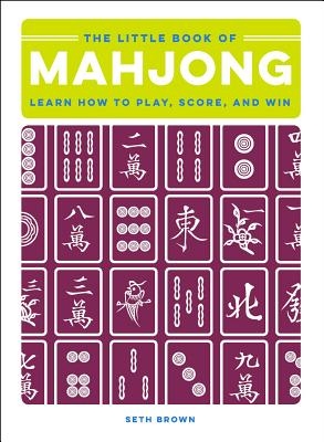 The Little Book of Mahjong: Learn How to Play, Score, and Win