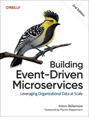 Building Event-Driven Microservices: Leveraging Organizational Data at Scale