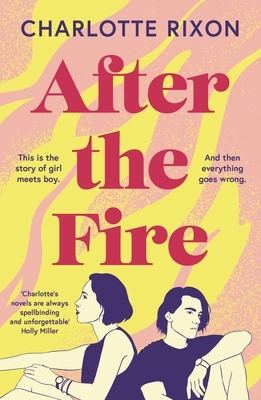 After the Fire: An Emotional and Heartbreaking Story of First Love and Second Chances