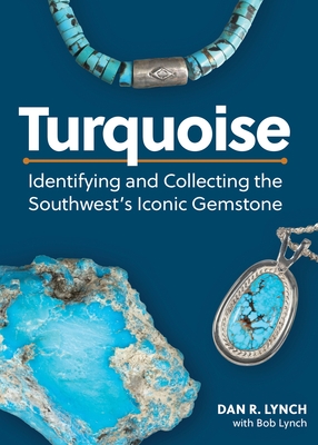 Turquoise: Identifying and Collecting the Southwest's Iconic Gemstone