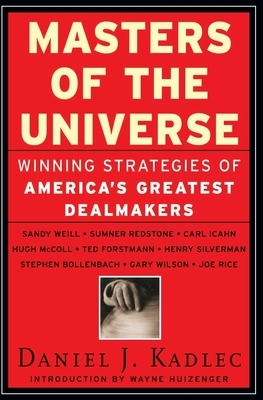 Masters of the Universe: Winning Strategies of America's Greatest Dealmakers