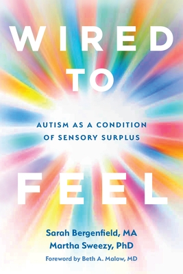 Wired to Feel: Autism as a Condition of Sensory Surplus