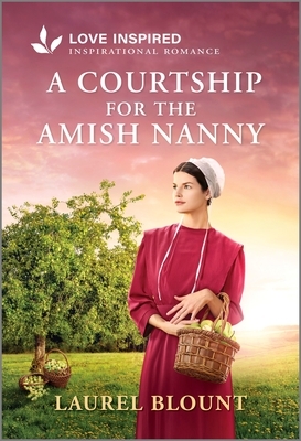 A Courtship for the Amish Nanny: An Uplifting Inspirational Romance
