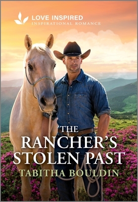 The Rancher's Stolen Past: An Uplifting Inspirational Romance