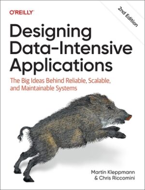 Designing Data-Intensive Applications: The Big Ideas Behind Reliable, Scalable, and Maintainable Systems
