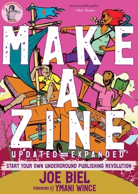 Make a Zine!: Start Your Own Underground Publishing Revolution