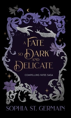 A Fate so Dark and Delicate