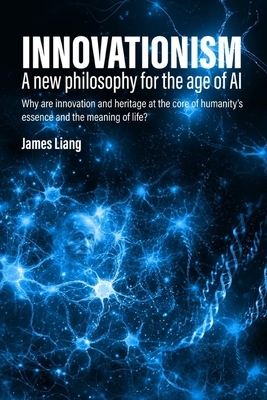 Innovationism: A new philosophy for the age of AI