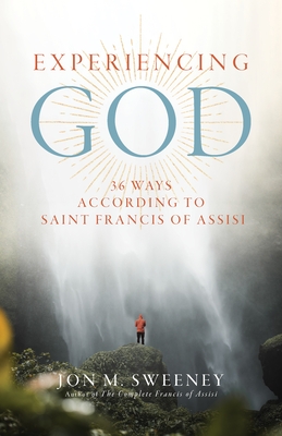 Experiencing God: 36 Ways According to Saint Francis of Assisi