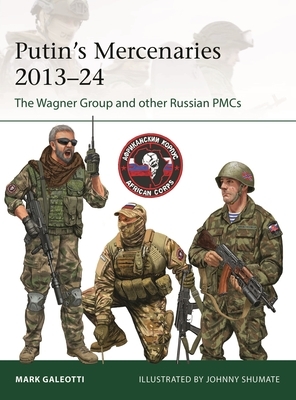 Putin's Mercenaries, 2013-24: The Wagner Group and Other Russian Pmcs