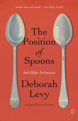 The Position of Spoons: And Other Intimacies