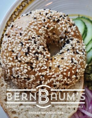 Bernbaum's: Recipes from Fargo's Nordic-Jewish Deli