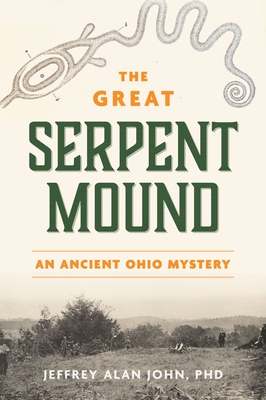The Great Serpent Mound: An Ancient Ohio Mystery