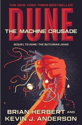Dune: The Machine Crusade: Book Two of the Legends of Dune Trilogy