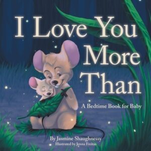 I Love You More Than: A Bedtime Book for Baby
