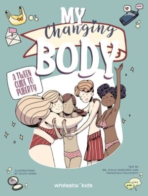 My Changing Body: A Tween Guide to Puberty