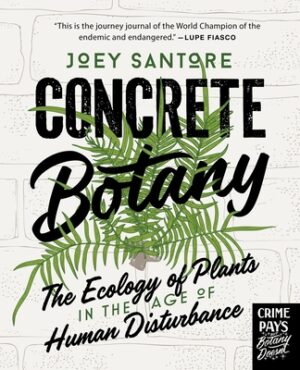 Concrete Botany: The Ecology of Plants in the Age of Human Disturbance