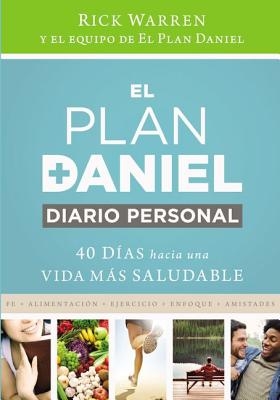 El Plan Daniel, Diario Personal: 40 D?as Hacia Una Vida M?s Saludable = The Daniel Plan Journal