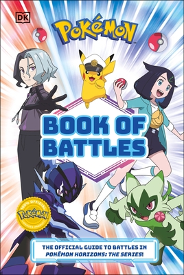Pok?mon Book of Battles: The Official Guide to Battles in Pok?mon Horizons the Series