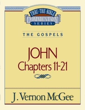 Thru the Bible Vol. 39: The Gospels (John 11-21): 39