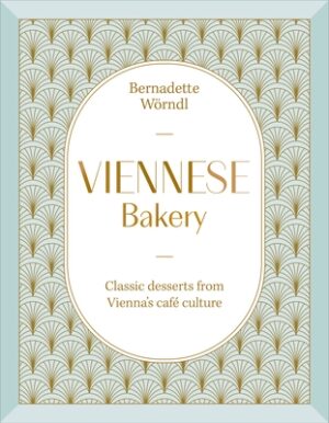 Viennese Bakery: Classic Desserts from Vienna's Caf? Culture