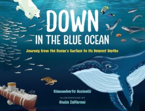 Down in the Blue Ocean: Journey from the Ocean's Surface to Its Deepest Depths