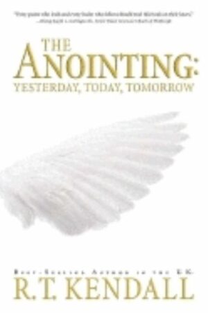 The Anointing: Yesterday, Today and Tomorrow