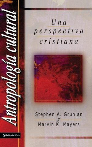 El Antropolog a Cultural: Una Perspectiva Cristiana = Cultural Anthropology = Cultural Anthropology