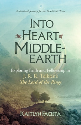 Into the Heart of Middle-Earth: Exploring Faith and Fellowship in J. R. R. Tolkien's the Lord of the Rings