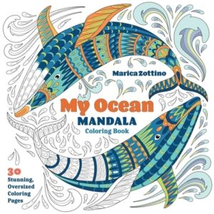 My Ocean Mandala Coloring Book: 30 Stunning, Oversized Coloring Pages