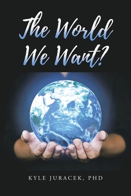 The World We Want?