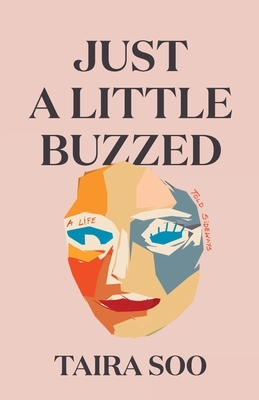 Just a Little Buzzed: A Life Told Sideways