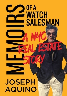 Memoirs of a Watch Salesman: A NYC Real Estate Story