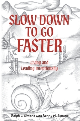 Slow Down to Go Faster: Living and Leading Intentionally