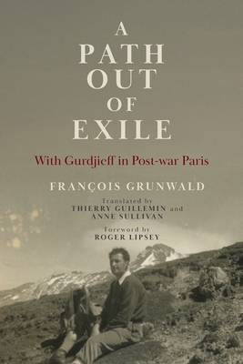 A Path Out of Exile: With Gurdjieff in Post-war Paris