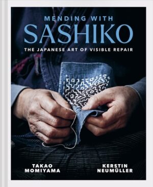 Mending with Sashiko: The Japanese Art of Visible Repair