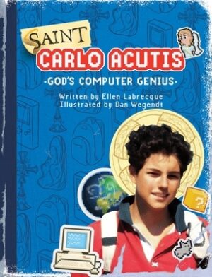 Saint Carlo Acutis God's Computer Genius: God's Computer Genius