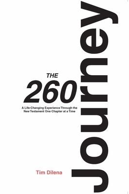 The 260 Journey: A Life-Changing Experience Through the New Testament One Chapter at a Time