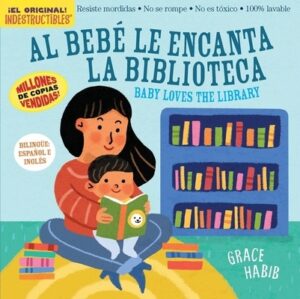 Indestructibles Al Beb? Le Encanta La Biblioteca/ Baby Loves the Library